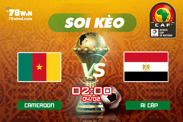 Soi kèo CAN Cup Cameroon vs Ai Cập 2h ngày 4/2/2022