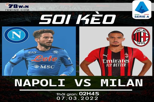 Soi kèo Napoli vs Milan 2h45 07/03/2022  
