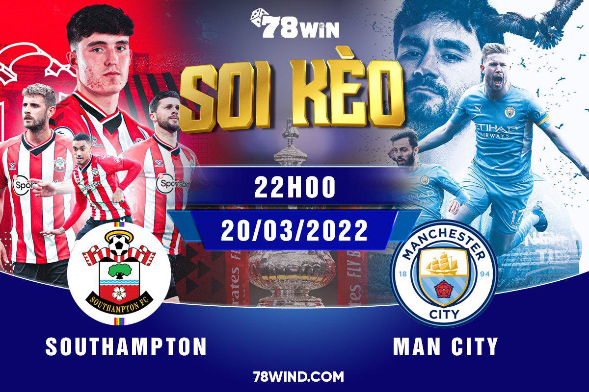 Soi kèo Southampton vs Man City 22h ngày 20/03/2022