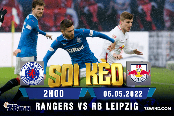 Soi kèo Rangers vs RB Leipzig, 2h ngày 06/05/2022 