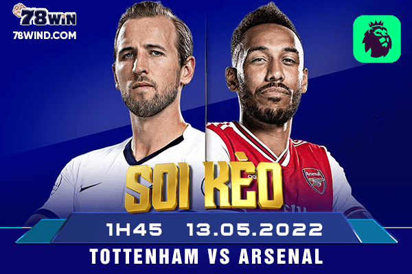 Soi kèo Tottenham vs Arsenal, 1h45 ngày 13/05/2022 