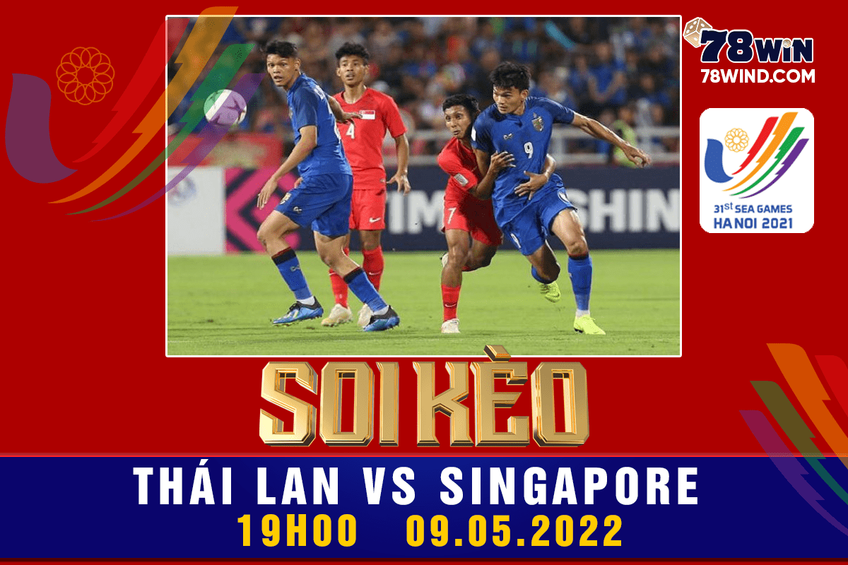 Soi kèo U23 Thái Lan vs U23 Singapore, 19h ngày 09/05/2022 