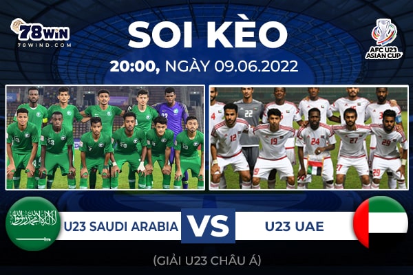 Soi kèo U23 Saudi Arabia vs U23 UAE, 20h ngày 09/06/2022