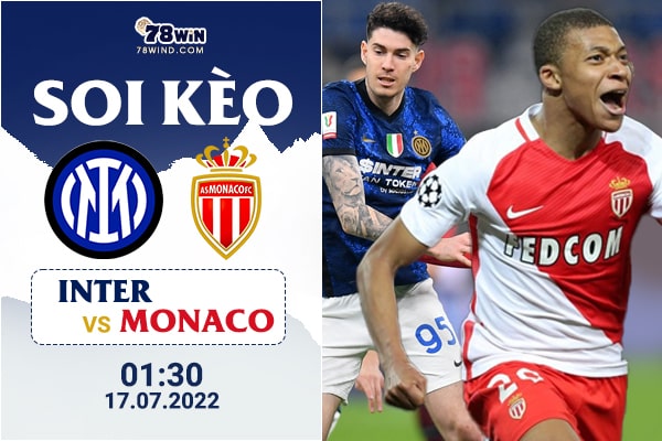 Soi kèo Inter vs Monaco, 1h30 ngày 17/07/2022