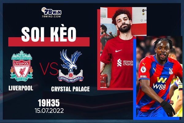 Soi kèo Liverpool vs Crystal Palace 19h35 ngày 15/07/2022