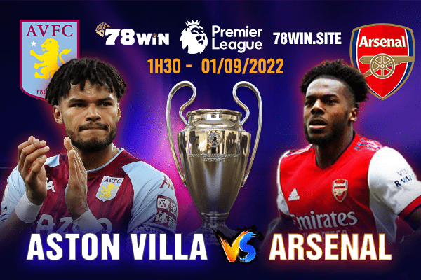 Soi kèo Arsenal vs Aston Villa 1h30 ngày 01/09/2022 
