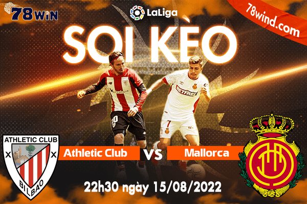 Soi kèo Athletic Club vs Mallorca 22h30 ngày 15/08/2022