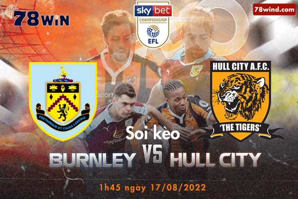 Soi kèo Burnley vs Hull City 1h45 ngày 17/08/2022 