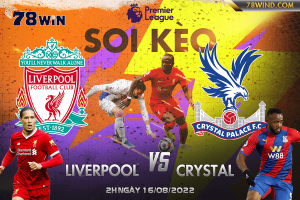 Soi kèo Liverpool vs Crystal 2h00 ngày 16/08/2022
