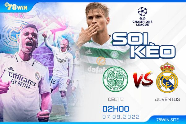 Soi kèo Celtic vs Real Madrid 2h ngày 07/09/2022 