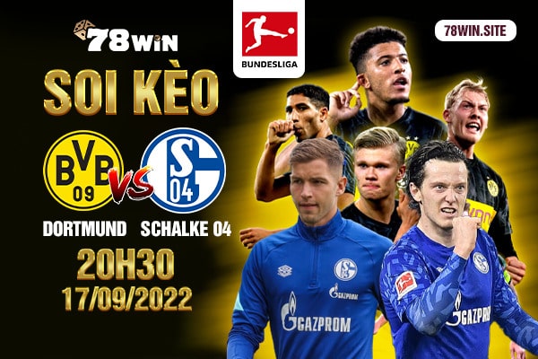 Soi kèo Dortmund vs Schalke 04, 20h30 ngày 17/09/2022