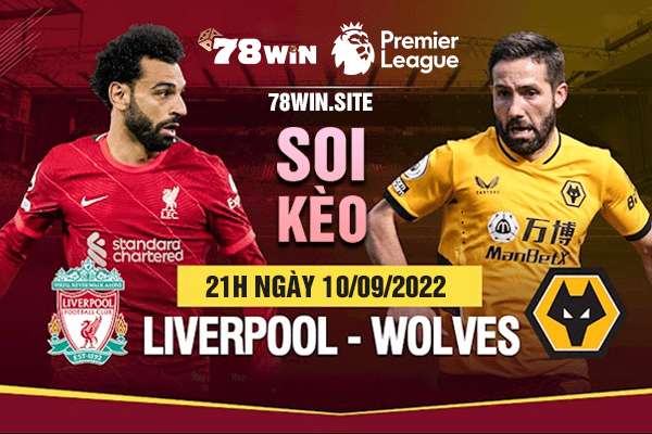 Soi kèo Liverpool vs Wolves 21h ngày 10/09/2022 
