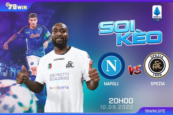 Soi kèo Napoli vs Spezia 20h ngày 10/09/2022 