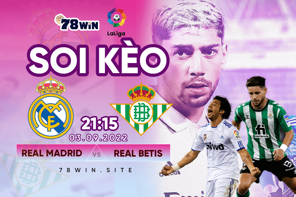 Soi kèo Real Madrid vs Real Betis 21h15 ngày 03/09/2022 