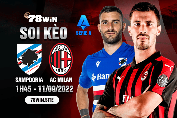 Soi kèo Sampdoria vs AC Milan 1h45 ngày 11/09/2022