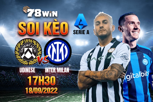 Soi kèo Udinese vs Inter Milan 17h30 ngày 18/09/2022