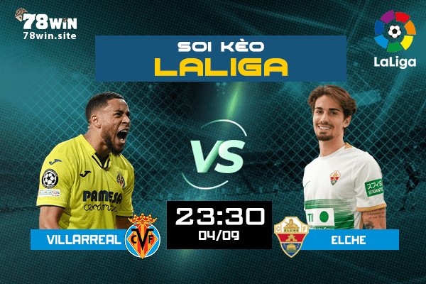 Soi kèo Villarreal vs Elche 23h30 ngày 04/09/2022 