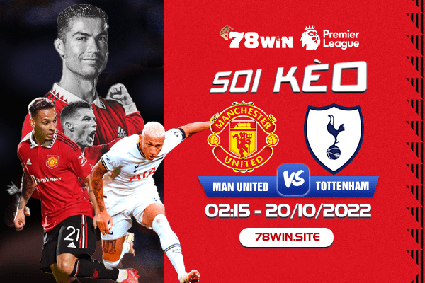Soi kèo Man United vs Tottenham, 2h15 ngày 20/10/2022 