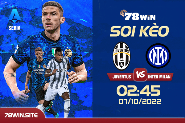 Soi kèo Juventus vs Inter Milan 2h45 ngày 07/11/2022