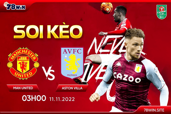 Soi kèo Man United vs Aston Villa, 3h ngày 11/11/2022 