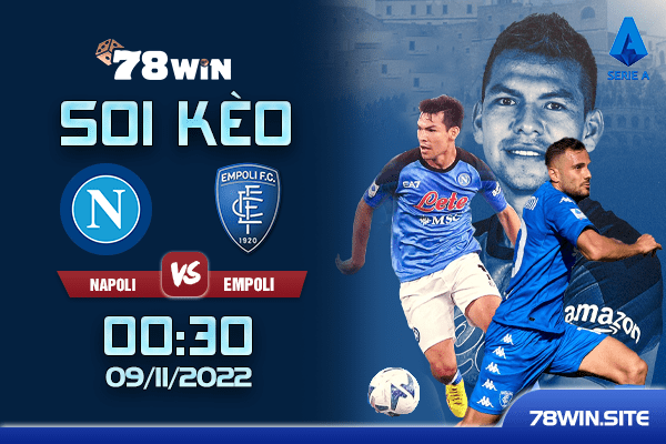 Soi kèo Napoli vs Empoli, 00h30 ngày 09/11/2022 
