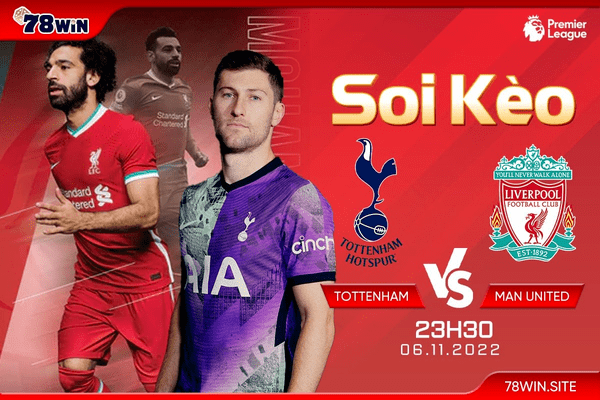 Soi kèo Tottenham vs Liverpool, 23h30 ngày 06/11/2022 