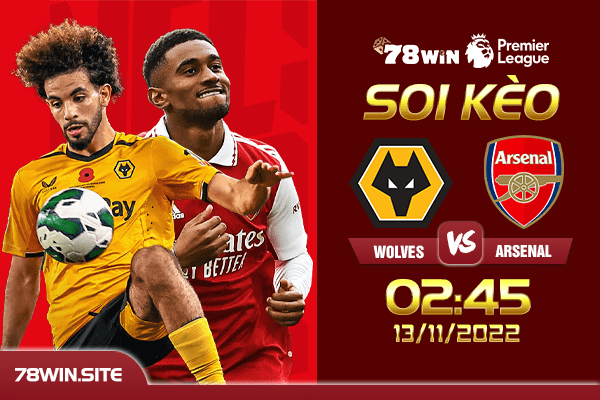 Soi kèo Wolves vs Arsenal, 2h45 ngày 13/11/2022