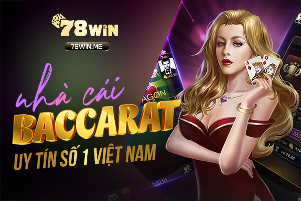 Nhóm sản phẩm Casino/ Baccarat 78win đang rất được yêu thích