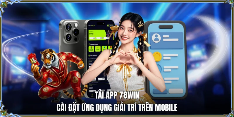 tải app 78win me