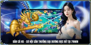 bắn cá h5 78win me