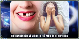 mơ thấy gãy răng 78win me