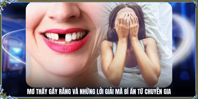 mơ thấy gãy răng 78win me