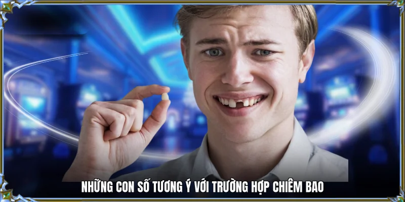 Những con số tương ý với trường hợp chiêm bao