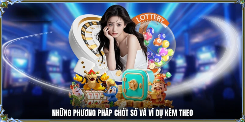 Những phương pháp chốt số và ví dụ kèm theo